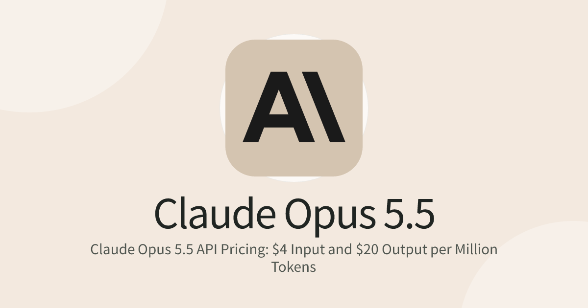 Claude Opus 5.5 API Pricing: $4 Input and $20 Output per Million Tokens